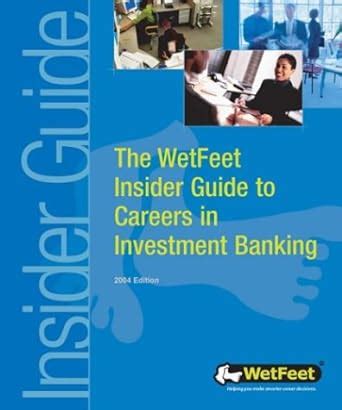 the wetfeet insider guide to careers in investment banking PDF